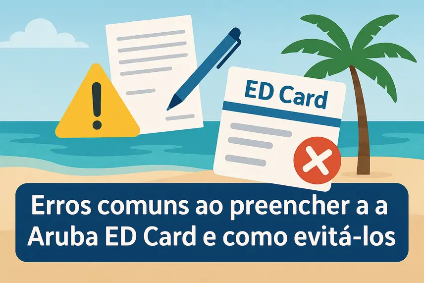 Erros comuns ao preencher a Aruba ED Card e como evitá-los